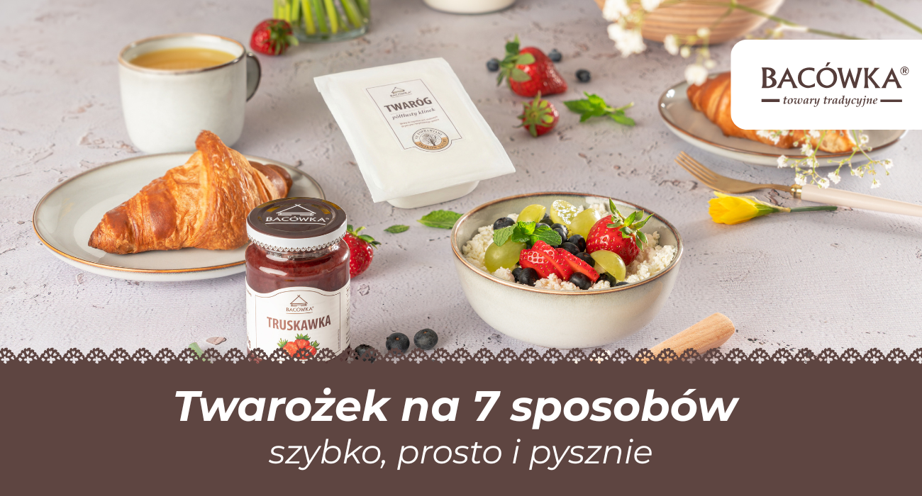 Twarożek na 7 sposobów
