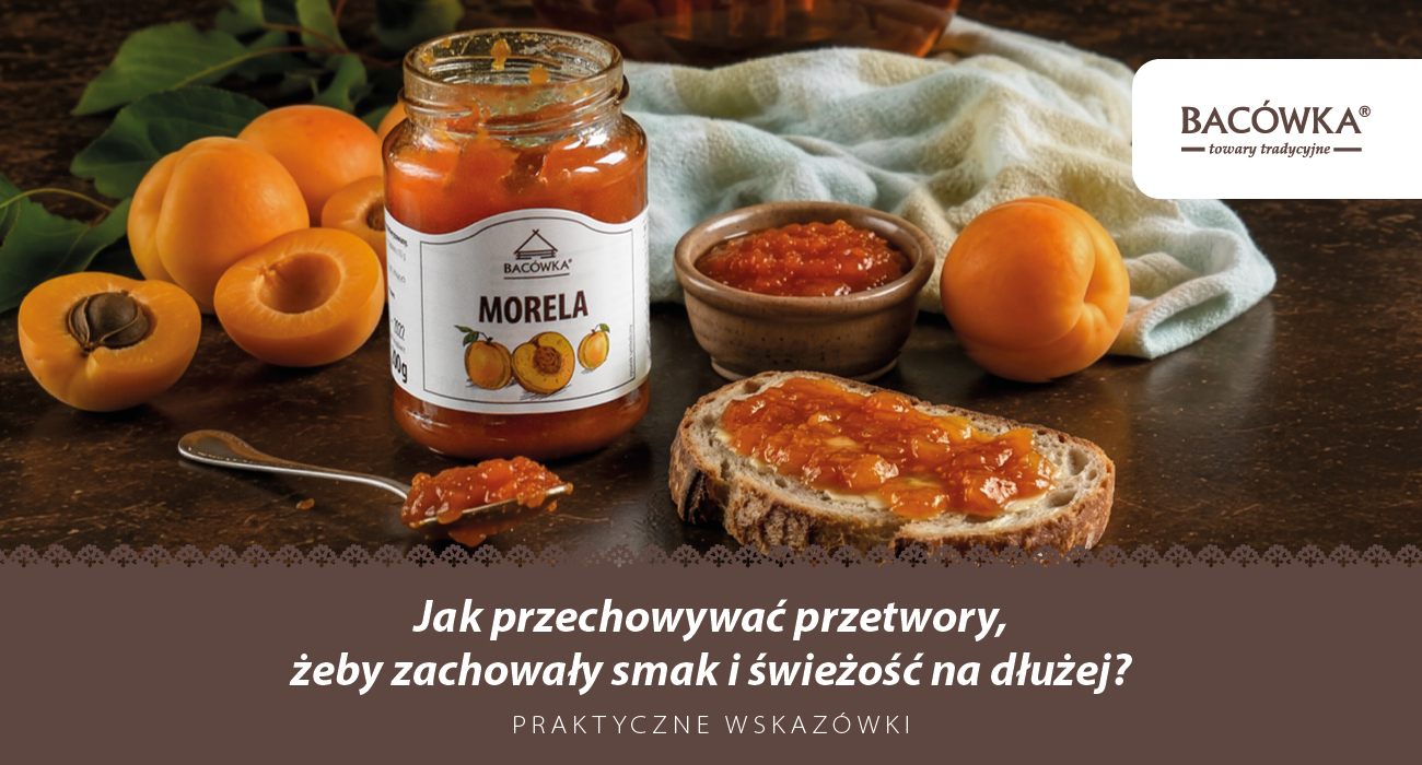 Jak przechowywać przetwory, żeby zachowały smak i świeżość na dłużej?