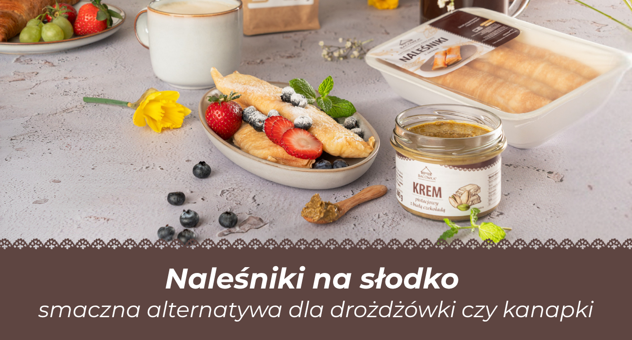 Naleśniki na słodko - smaczna alternatywa dla drożdżówki czy kanapki