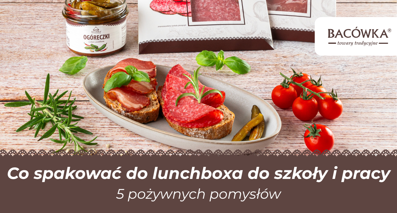 Co spakować do lunchboxa do szkoły i pracy – 5 pożywnych pomysłów